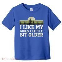 I Like My Girl A Little Bit Older Toddler T-Shirt thumb 0