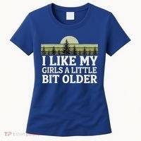 I Like My Girl A Little Bit Older Women's T-Shirt thumb 0