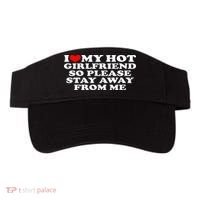 I Love My Girlfriend I Love My Hot Girlfriend So Stay Away Visor thumb 0
