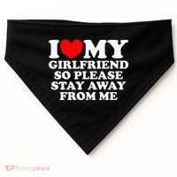 I Love My Girlfriend So Please Stay Away From Me USA-Made Doggie Bandana thumb 0