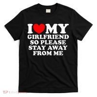 I Love My Girlfriend So Please Stay Away From Me T-Shirt thumb 0