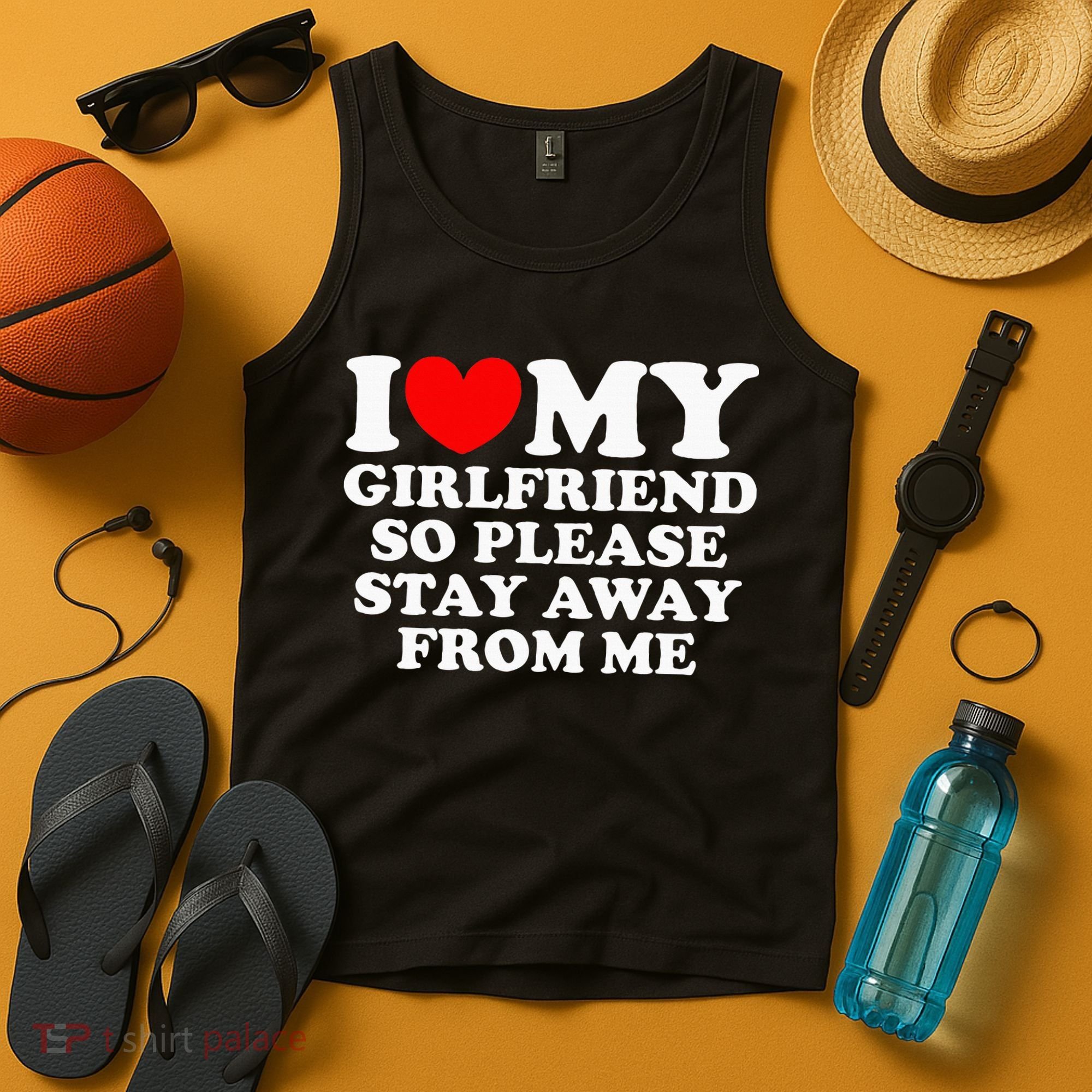 I Love My Girlfriend So Please Stay Away From Me Tank Top