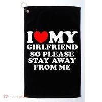 I Love My Girlfriend So Please Stay Away From Me Golf Towel thumb 0