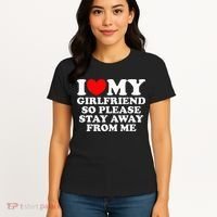 I Love My Girlfriend So Please Stay Away From Me Women's T-Shirt thumb 4