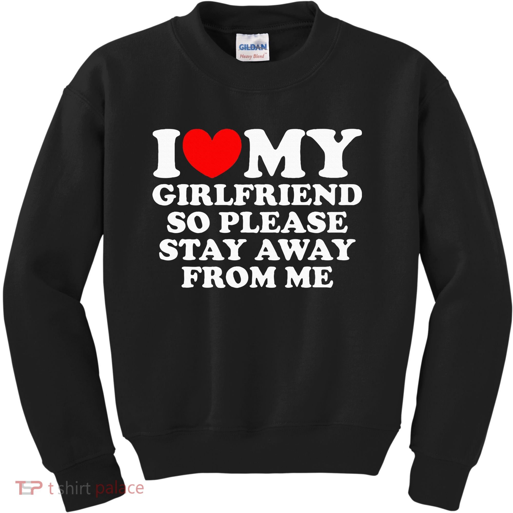 I Love My Girlfriend So Please Stay Away From Me Kids Sweatshirt