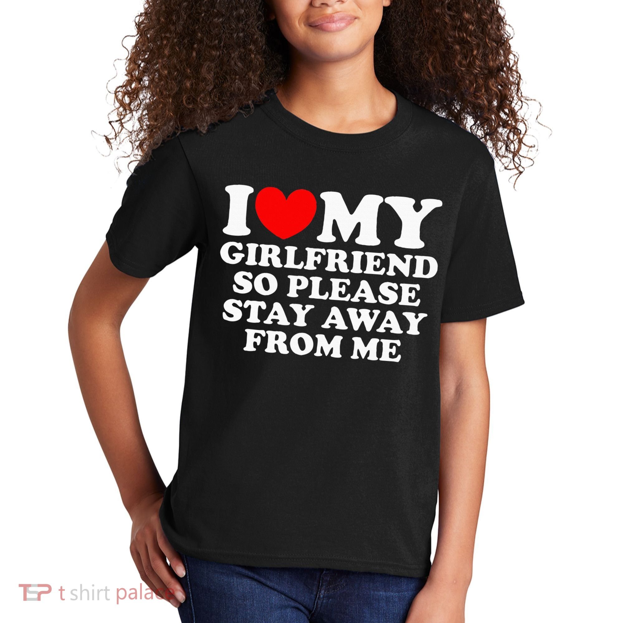 I Love My Girlfriend So Please Stay Away From Me Kids T-Shirt