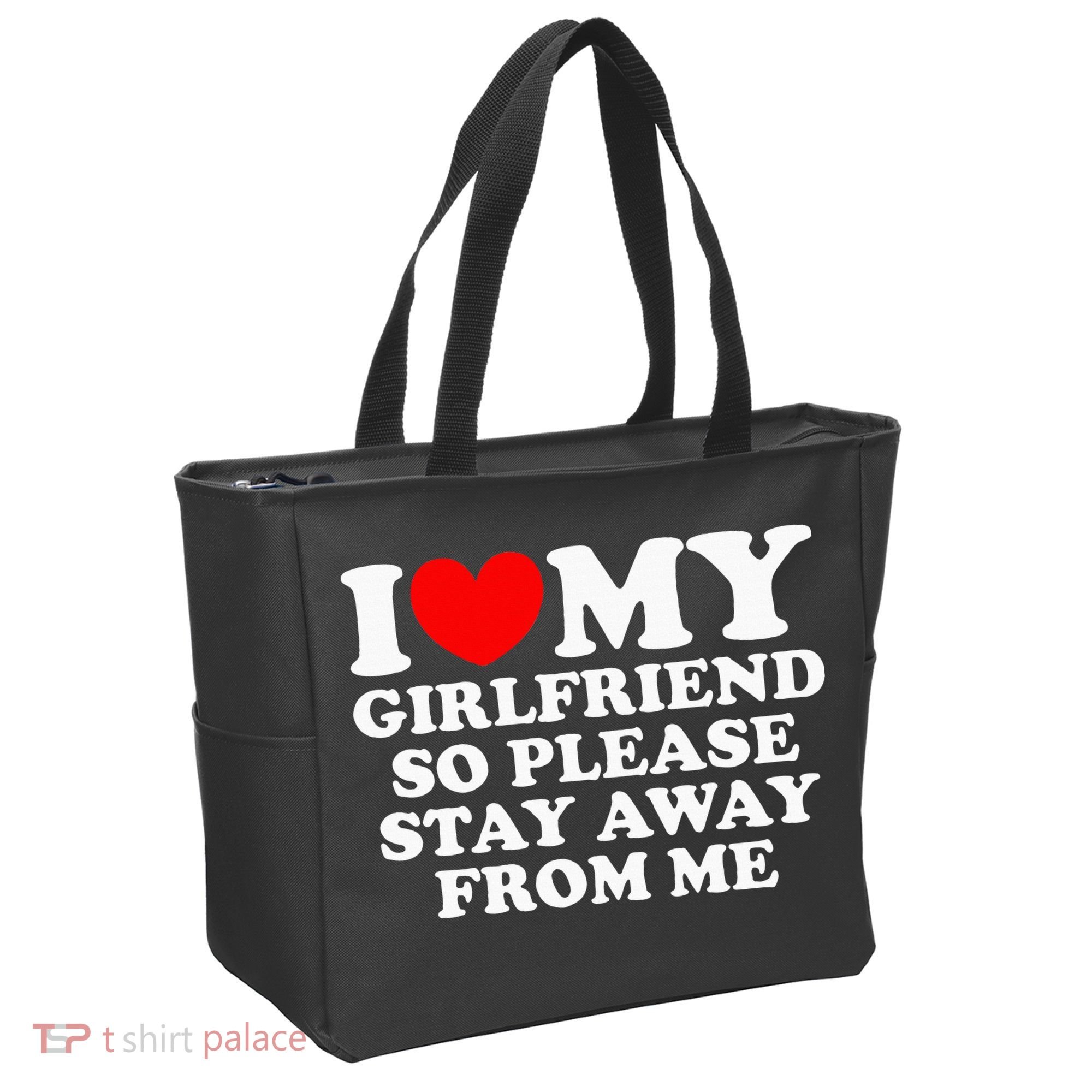 I Love My Girlfriend So Please Stay Away From Me Tote Bag