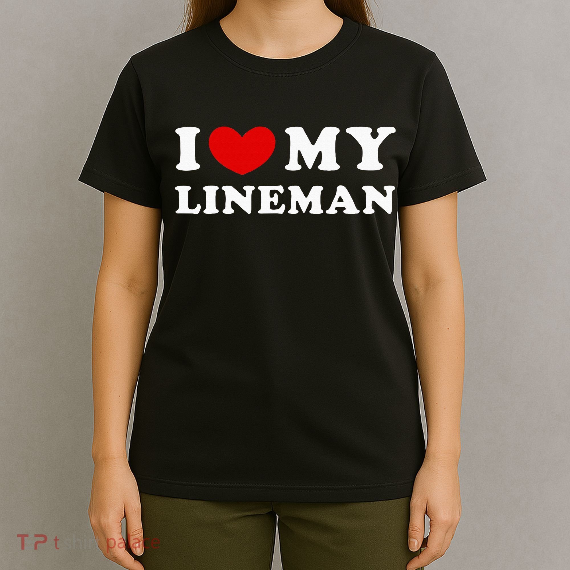 I Love My Lineman I Heart My Lineman T-Shirt