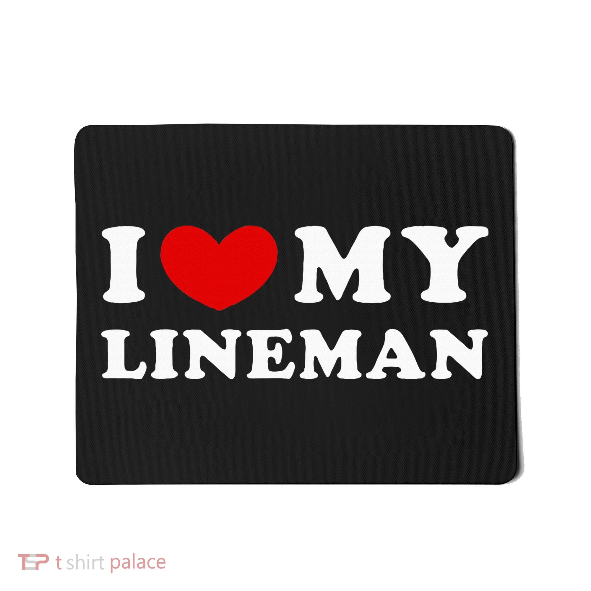 I Love My Lineman I Heart My Lineman Mousepad