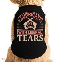 I Lubricate My Guns With Liberal Tears Doggie Tank thumb 0
