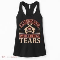 I Lubricate My Guns With Liberal Tears Women's Tank Top thumb 0