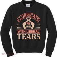 I Lubricate My Guns With Liberal Tears Kids Sweatshirt thumb 0