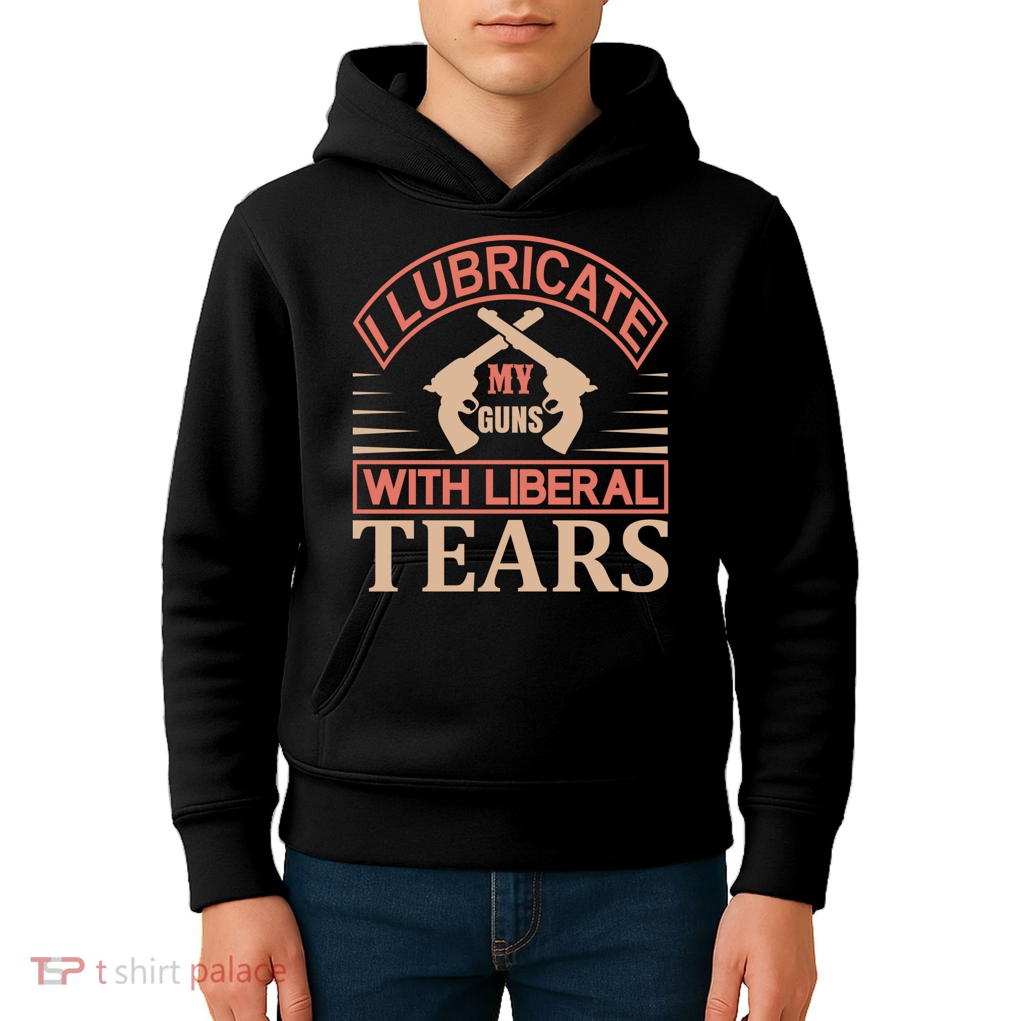 I Lubricate My Guns With Liberal Tears Kids Hoodie