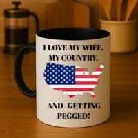 I LOVE MY WIFE MY COUNTRY AND GETTING PEGGED! Coffee Mug thumb 4
