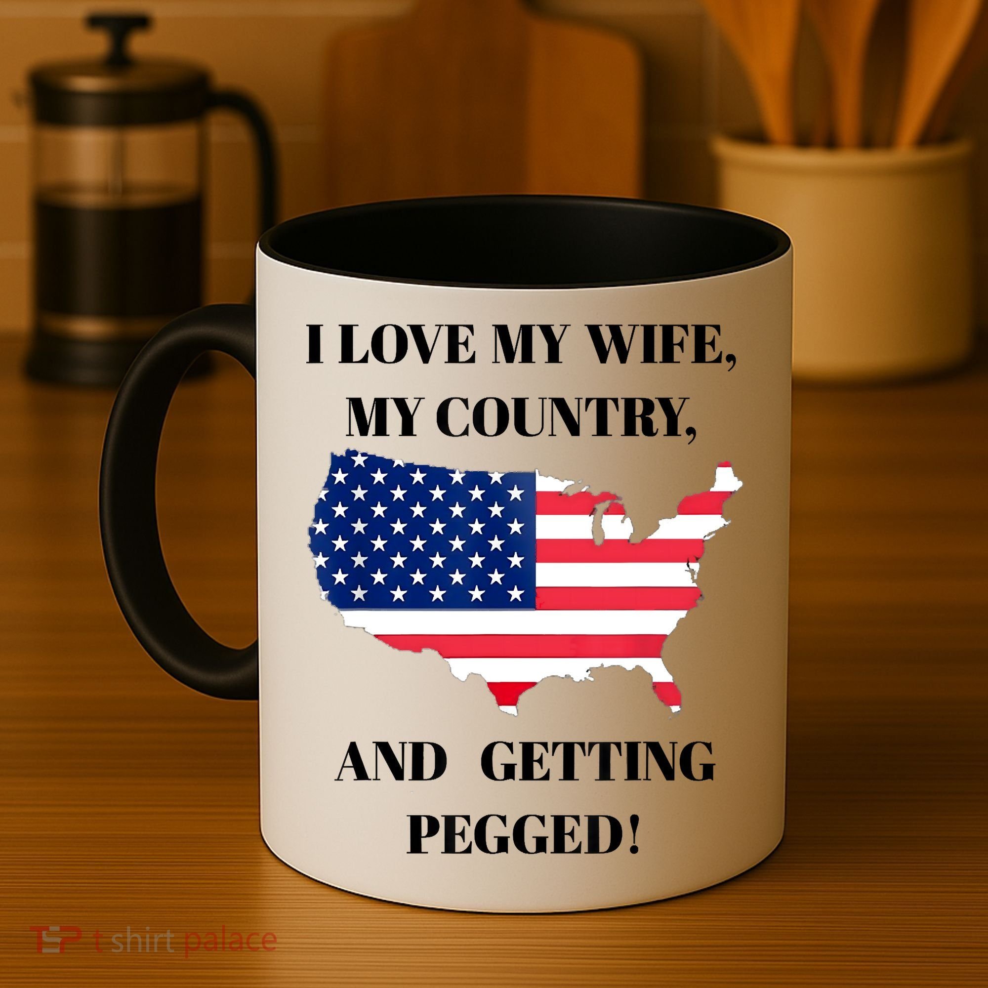 I LOVE MY WIFE MY COUNTRY AND GETTING PEGGED! Coffee Mug
