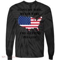 I LOVE MY WIFE MY COUNTRY AND GETTING PEGGED! Tie-Dye Long Sleeve Shirt thumb 0