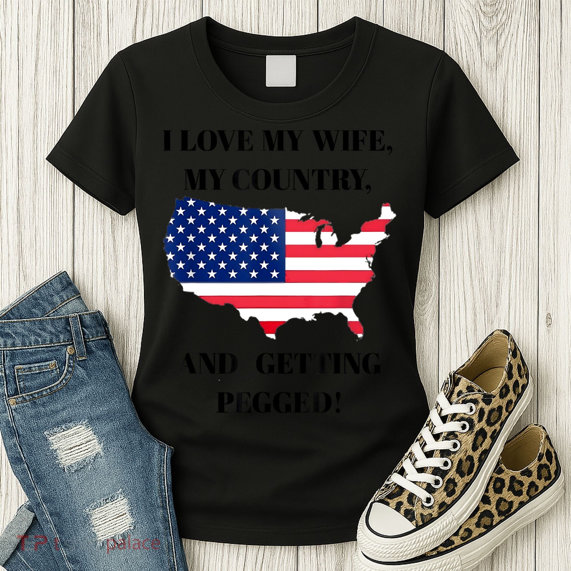 I LOVE MY WIFE MY COUNTRY AND GETTING PEGGED! Women's T-Shirt