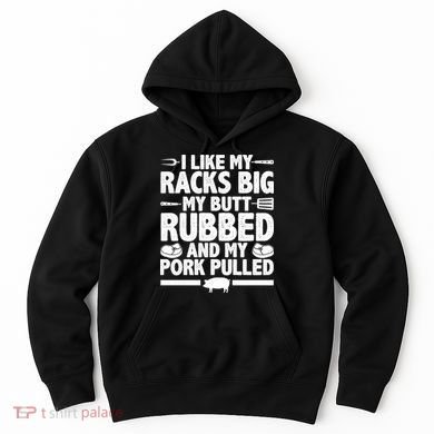I Like My Butt Rubbed And My Pork Pulled Hoodie