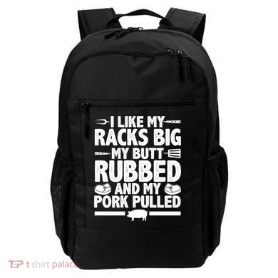 I Like My Butt Rubbed And My Pork Pulled Backpack