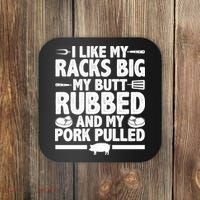 I Like My Butt Rubbed And My Pork Pulled Coaster thumb 0