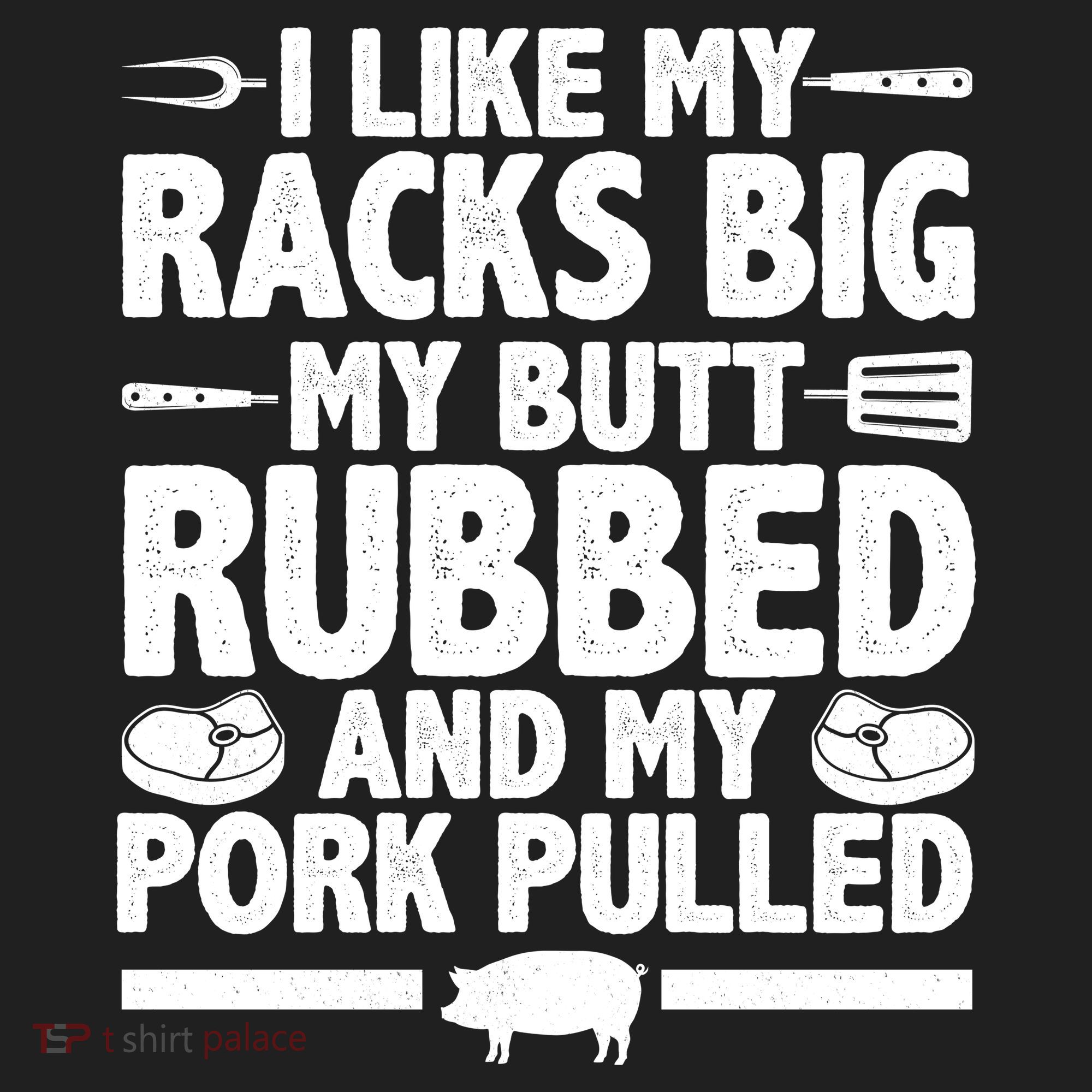 I Like My Butt Rubbed And My Pork Pulled Hat