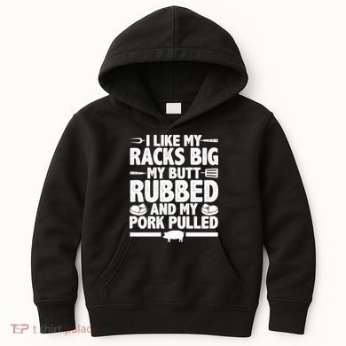 I Like My Butt Rubbed And My Pork Pulled Kids Hoodie