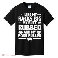 I Like My Butt Rubbed And My Pork Pulled Kids T-Shirt thumb 0