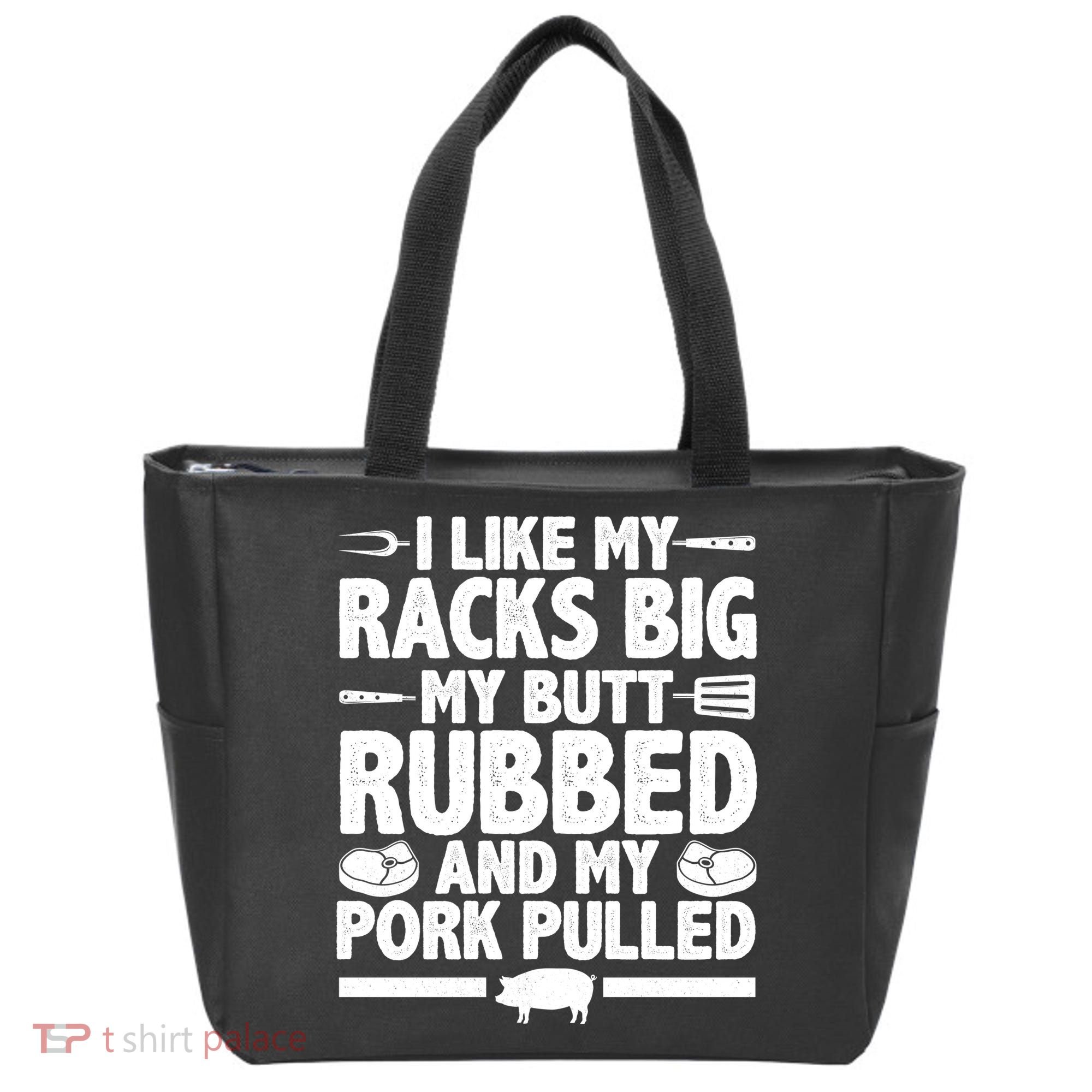 I Like My Butt Rubbed And My Pork Pulled Tote Bag