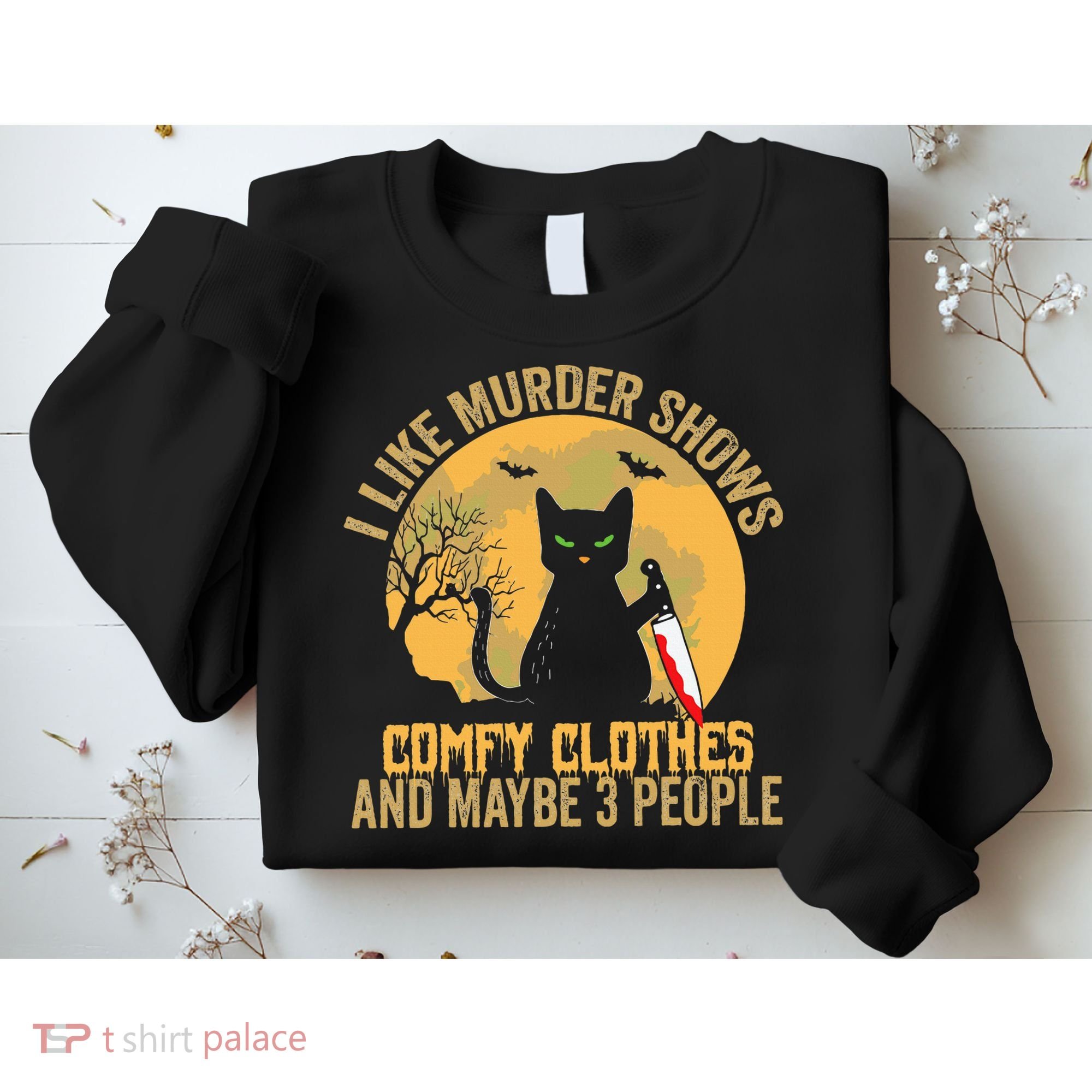 I Like Murder Shows Comfy Clothes And Maybe 3 People Cat Sweatshirt