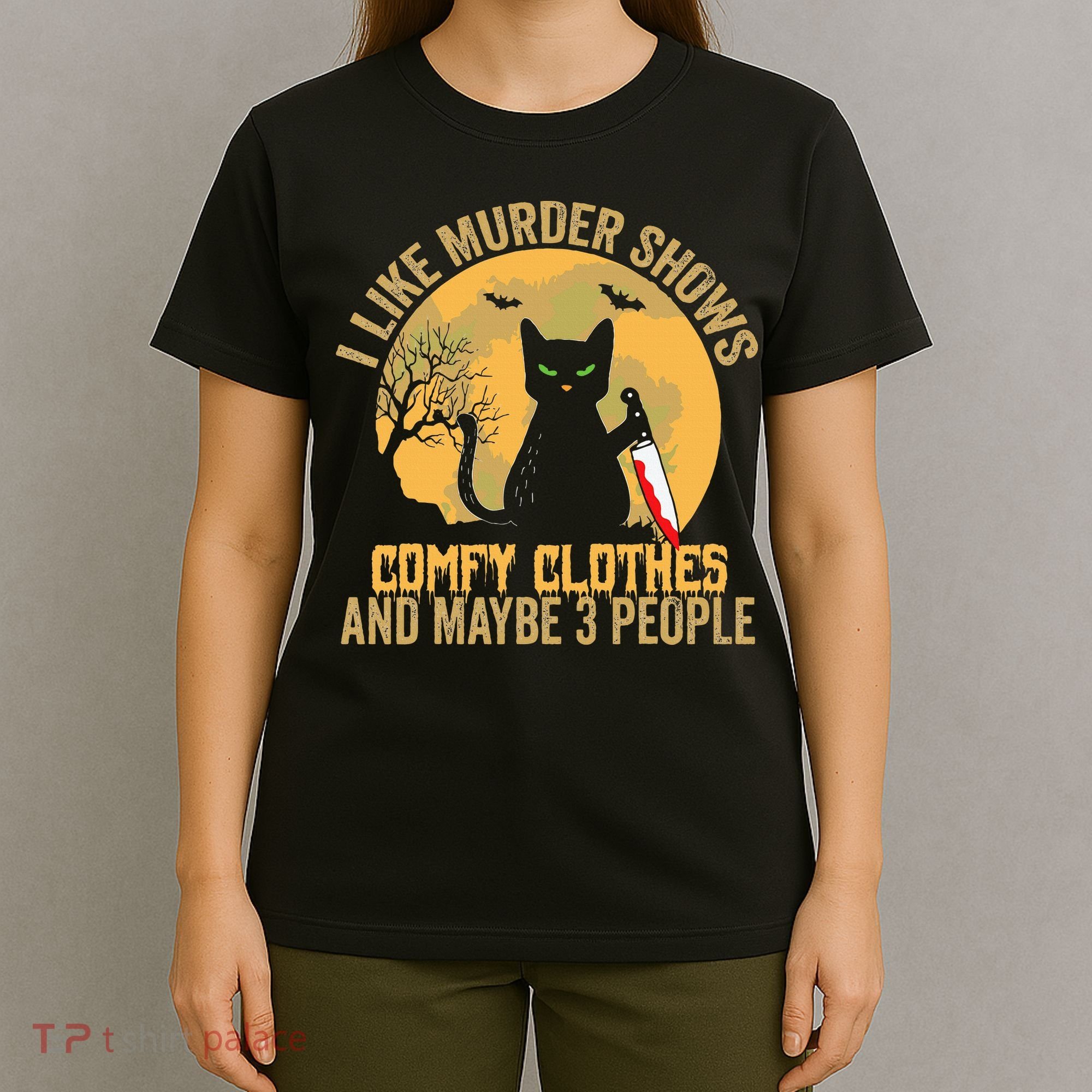 I Like Murder Shows Comfy Clothes And Maybe 3 People Cat T-Shirt