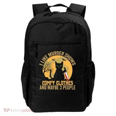 I Like Murder Shows Comfy Clothes And Maybe 3 People Cat Backpack