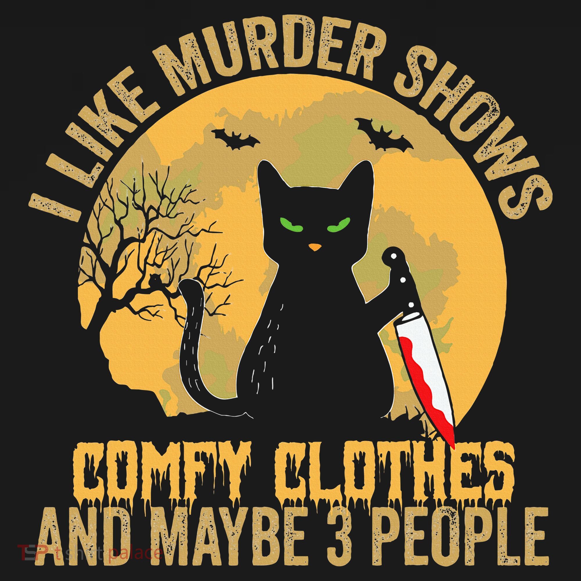 I Like Murder Shows Comfy Clothes And Maybe 3 People Cat Polo