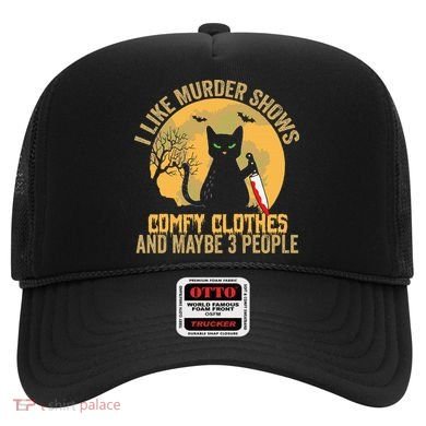 I Like Murder Shows Comfy Clothes And Maybe 3 People Cat Hat