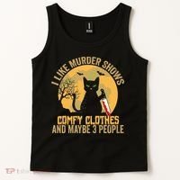 I Like Murder Shows Comfy Clothes And Maybe 3 People Cat Tank Top thumb 2