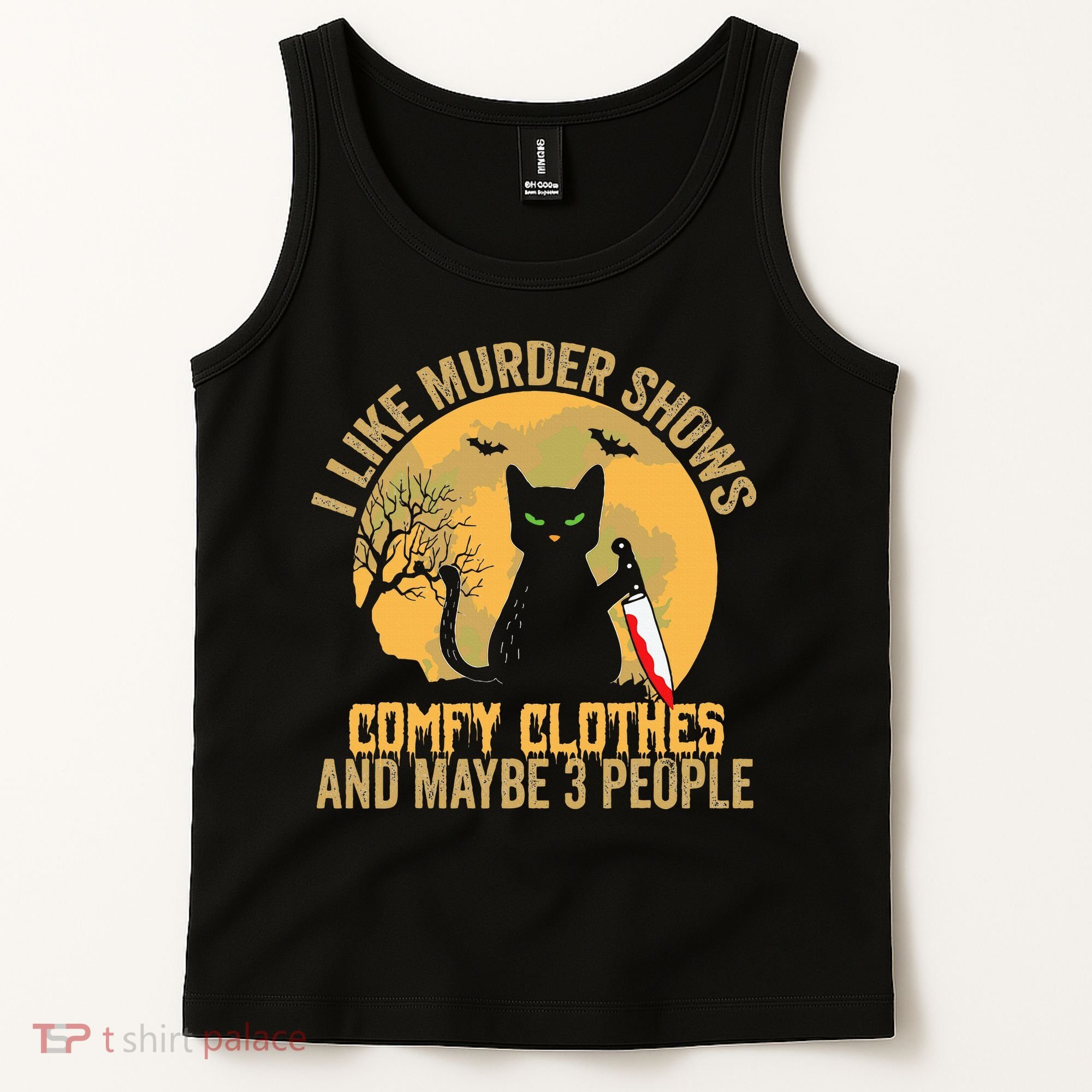 I Like Murder Shows Comfy Clothes And Maybe 3 People Cat Tank Top