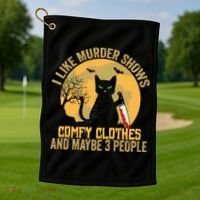 I Like Murder Shows Comfy Clothes And Maybe 3 People Cat Golf Towel thumb 1