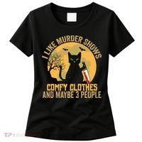 I Like Murder Shows Comfy Clothes And Maybe 3 People Cat Women's T-Shirt thumb 0