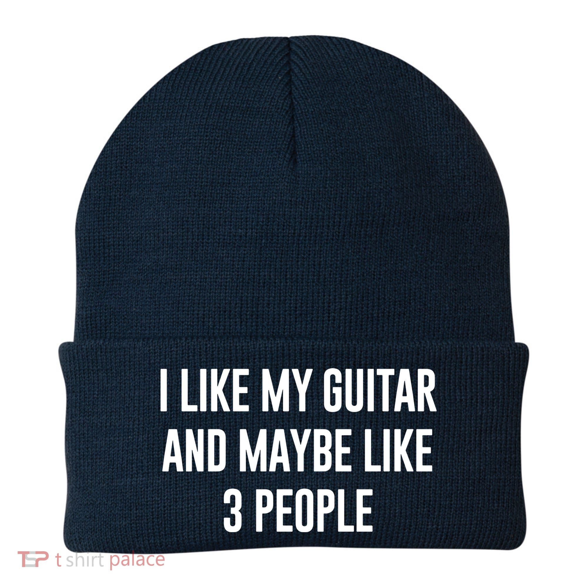 I Like My Guitar And Maybe Like 3 People Beanie