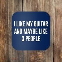 I Like My Guitar And Maybe Like 3 People Coaster thumb 0