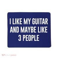 I Like My Guitar And Maybe Like 3 People Mousepad thumb 0