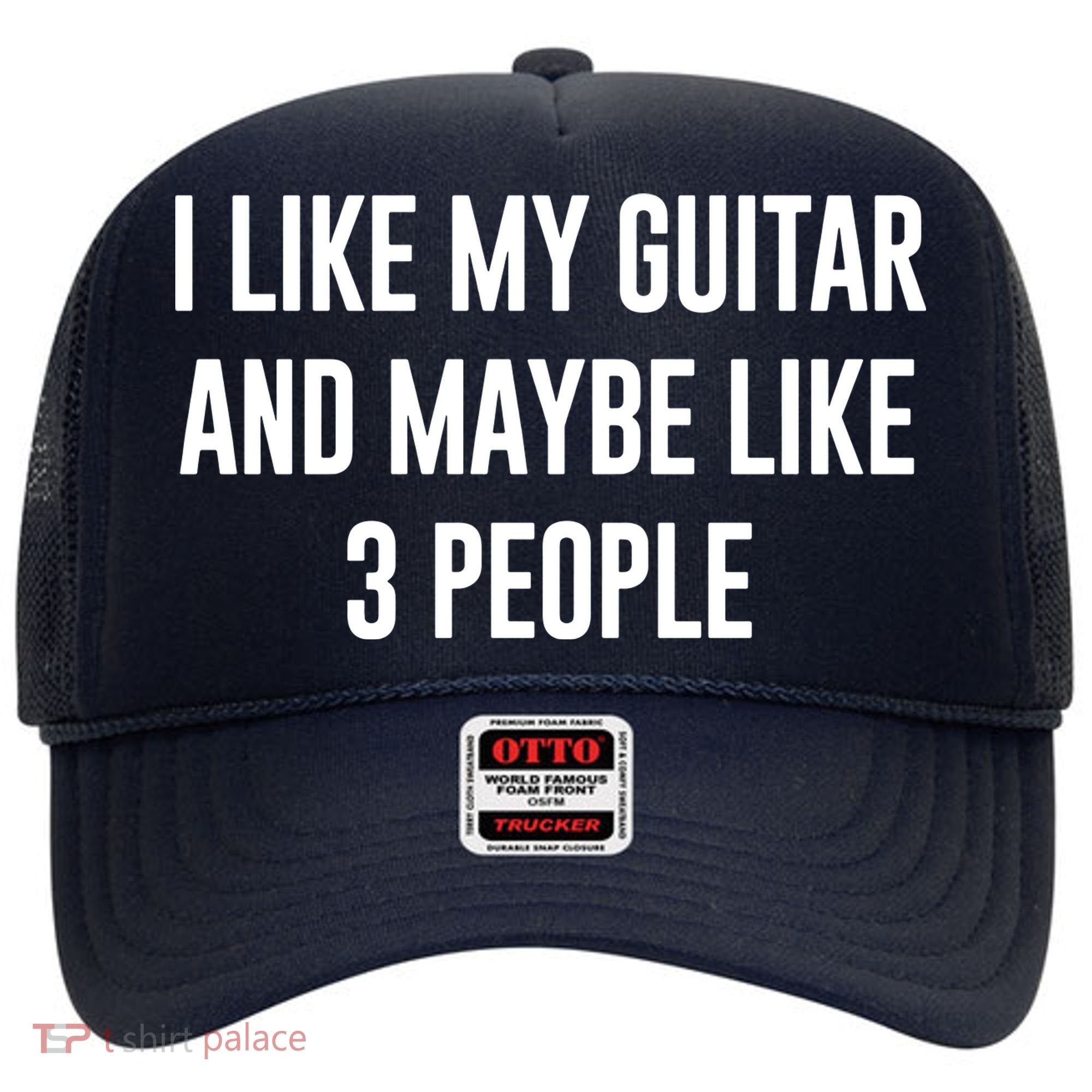 I Like My Guitar And Maybe Like 3 People Hat