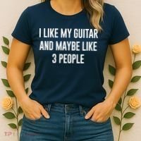 I Like My Guitar And Maybe Like 3 People Women's T-Shirt thumb 2