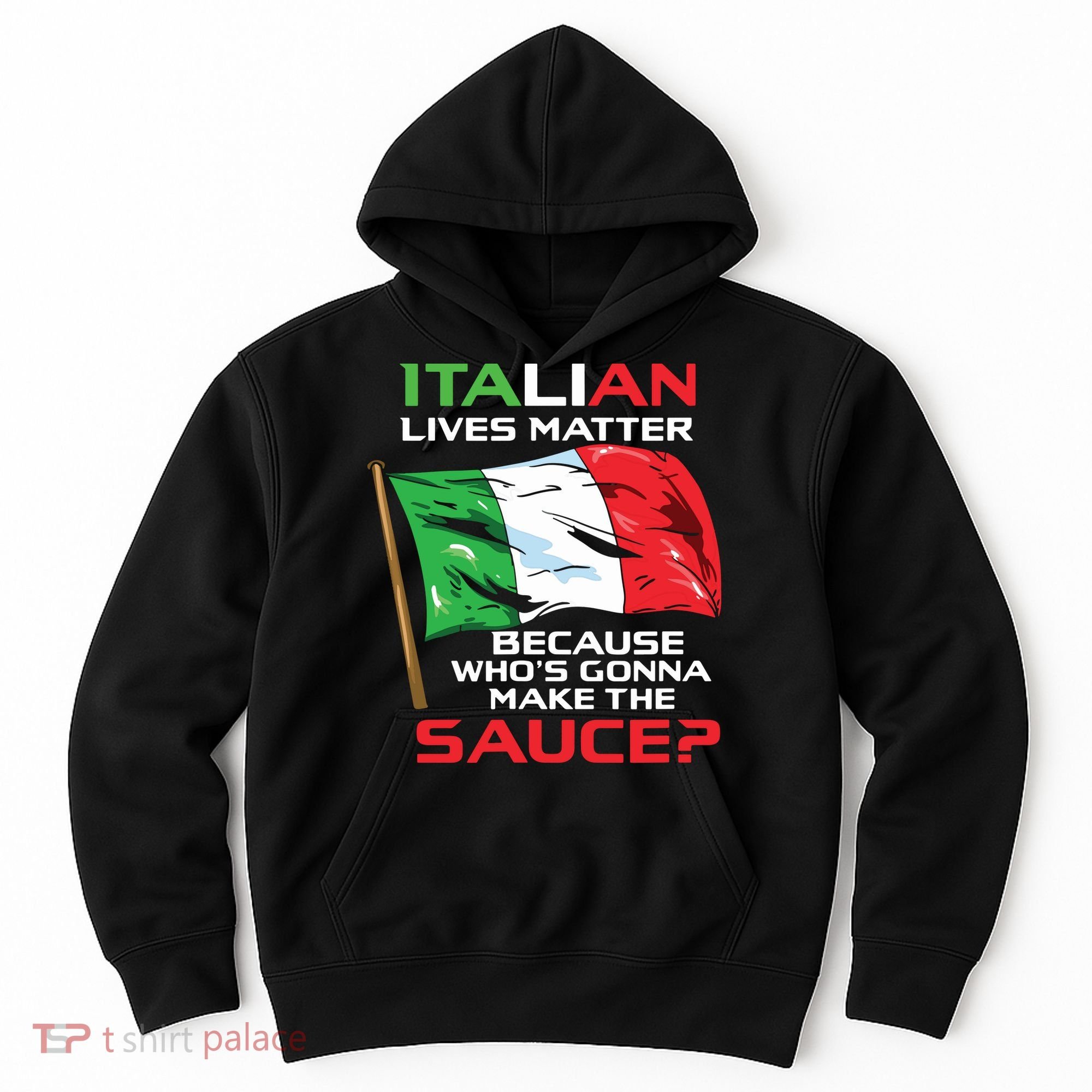 Italian Lives Matter Funny Italian Funny Italy Hoodie