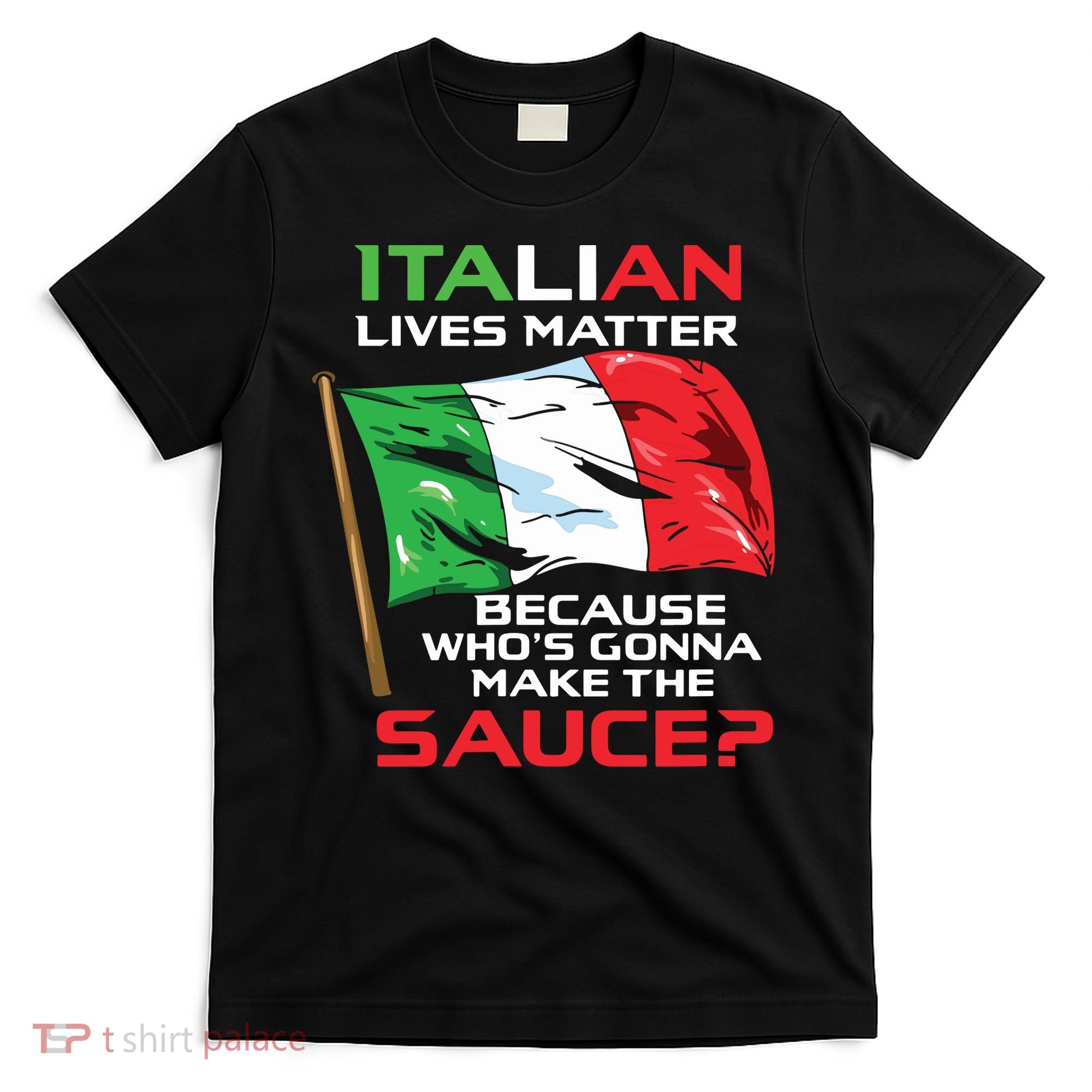 Italian Lives Matter Funny Italian Funny Italy T-Shirt