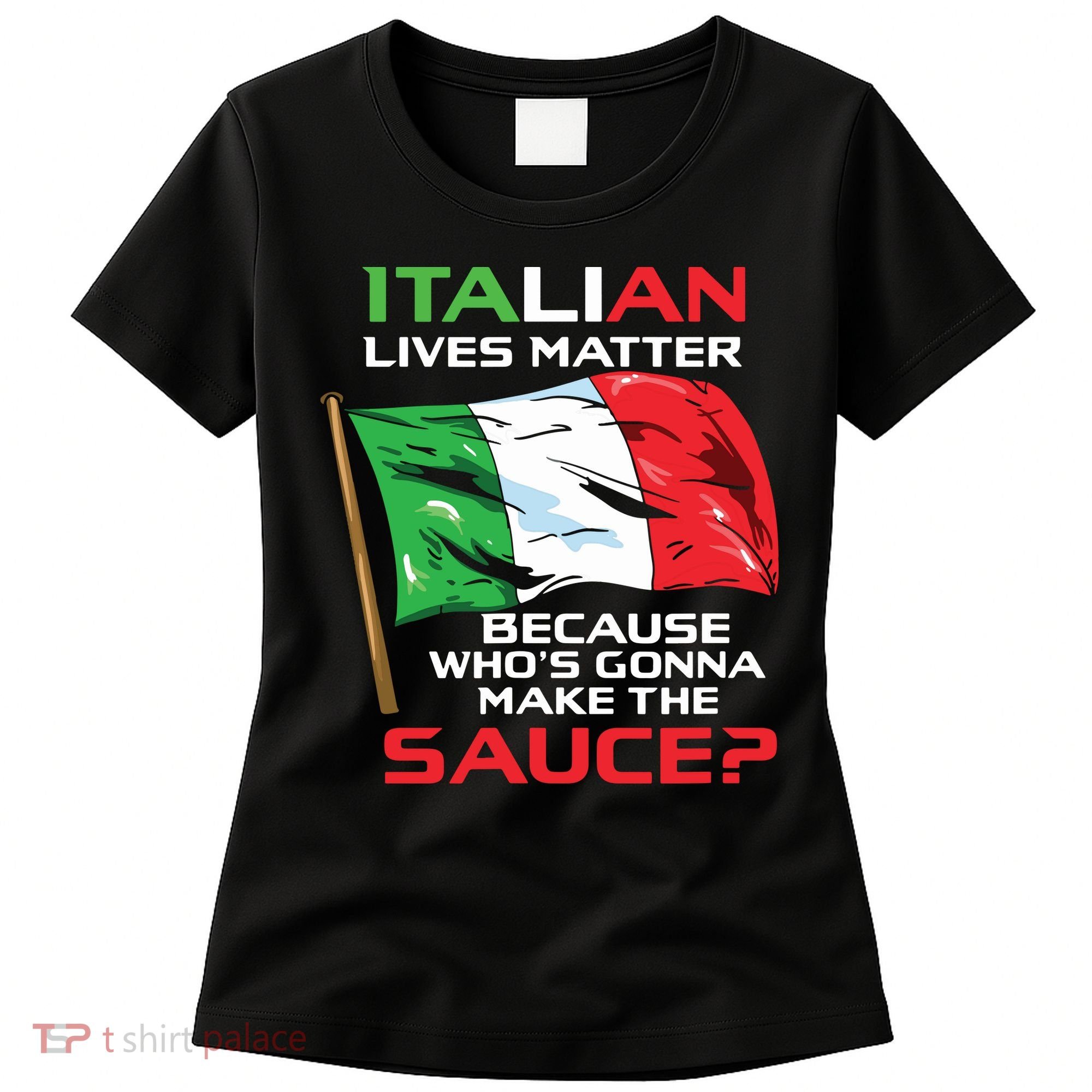 Italian Lives Matter Funny Italian Funny Italy Women's T-Shirt