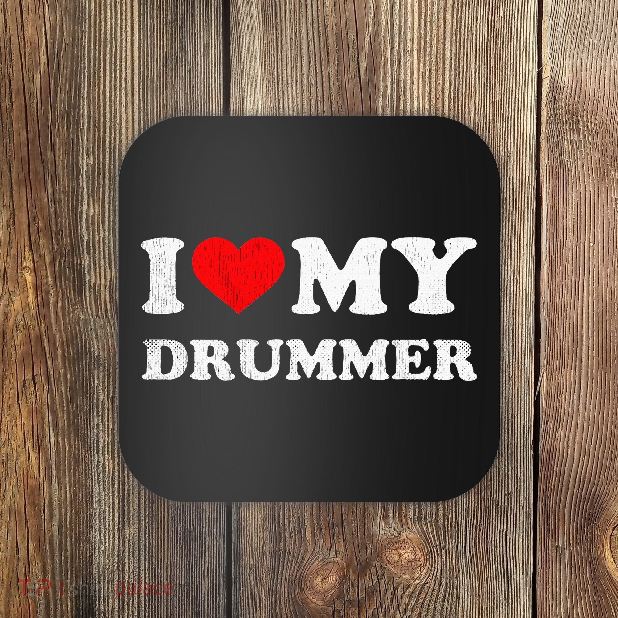 I Love My Drummer I Heart My Drummer Apparel Coaster