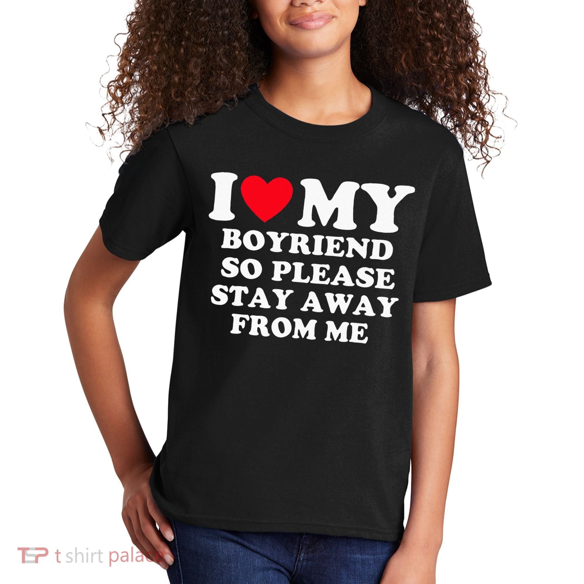 I Love My Boyfriend So Please Stay Away From Me Valentines Kids T-Shirt
