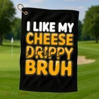 I Like My Cheese Drippy Bruh Pop Culture Golf Towel thumb 1