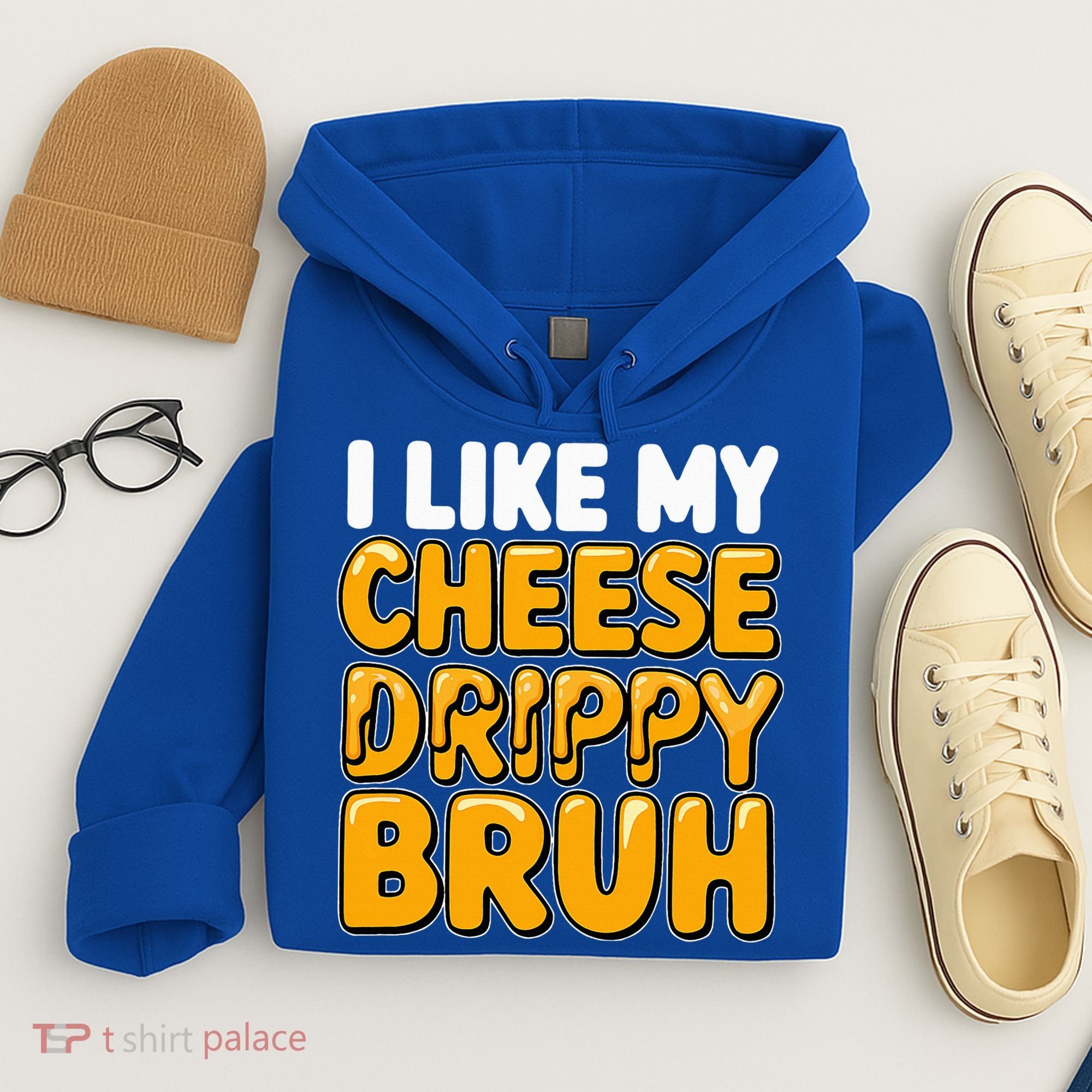 I Like My Cheese Drippy Bruh Pop Culture Hoodie