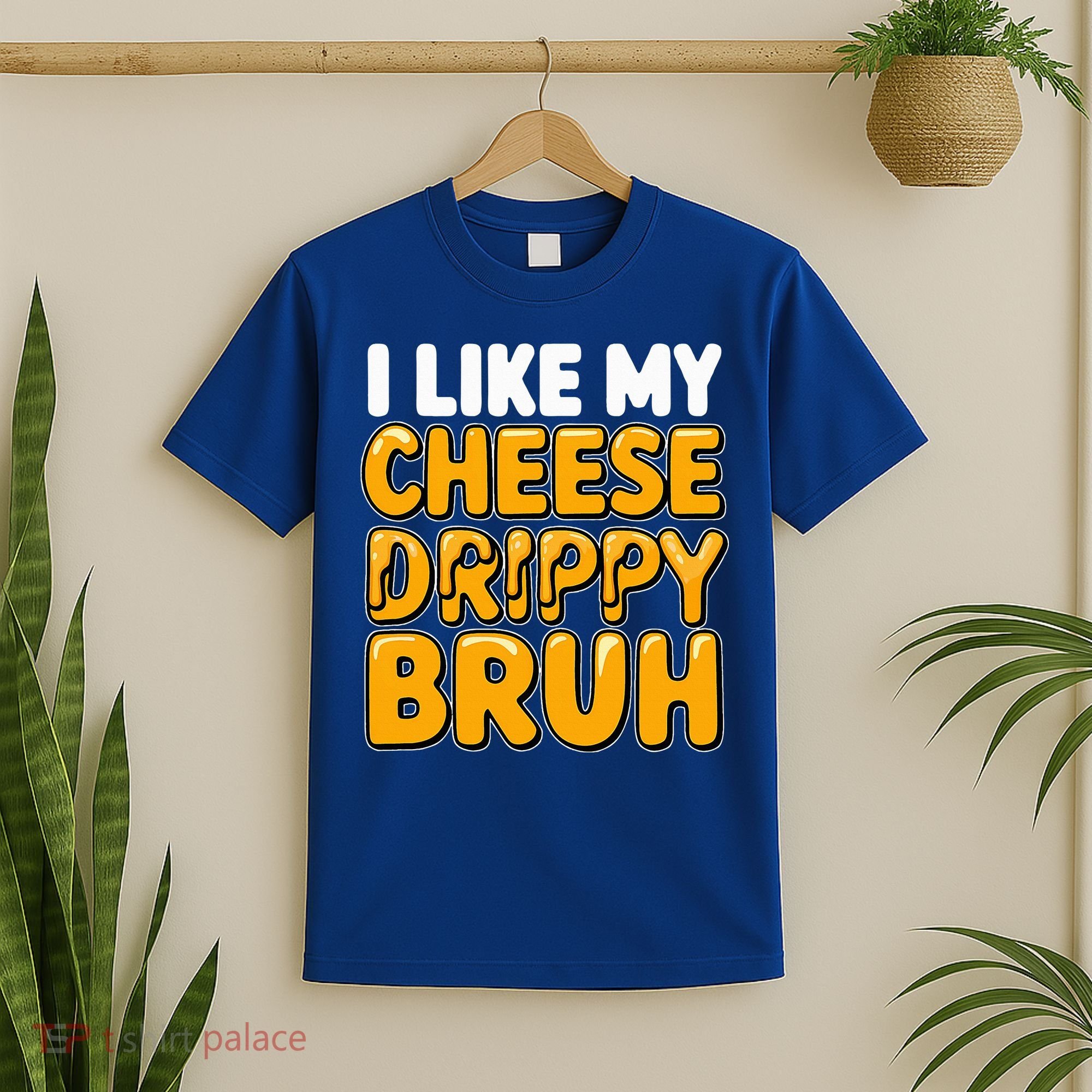 I Like My Cheese Drippy Bruh Pop Culture T-Shirt